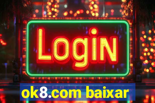 ok8.com baixar